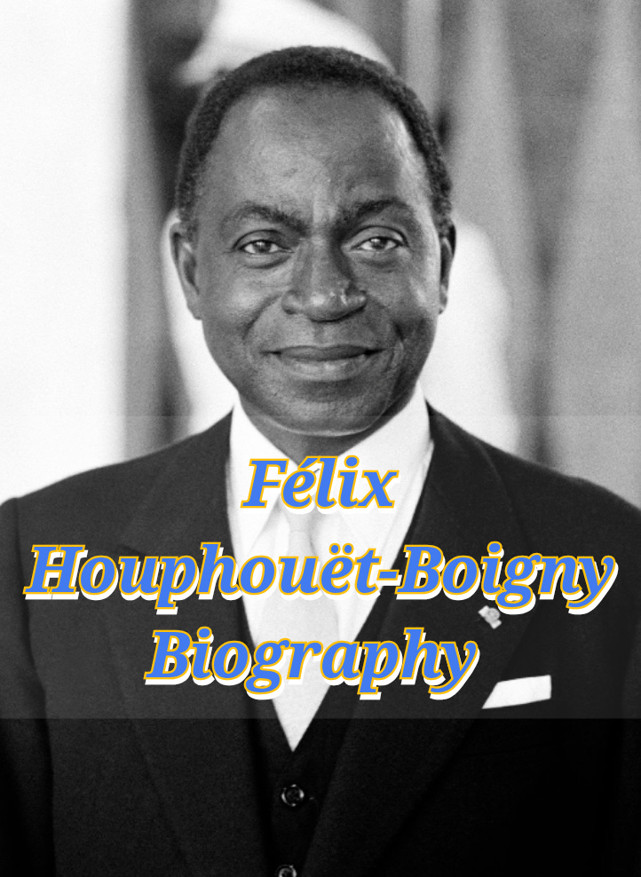 Félix Houphouët-Boigny Biography