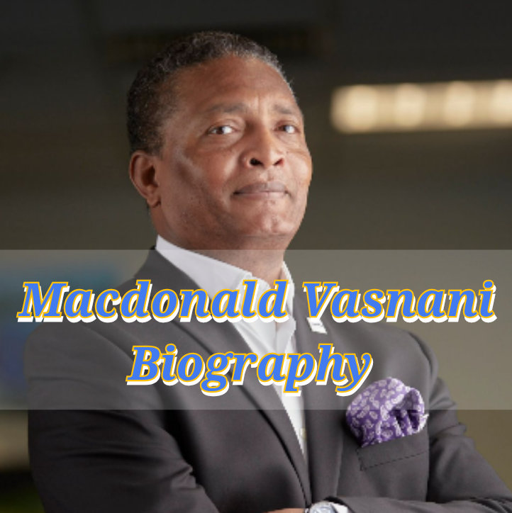 Macdonald Vasnani Biography