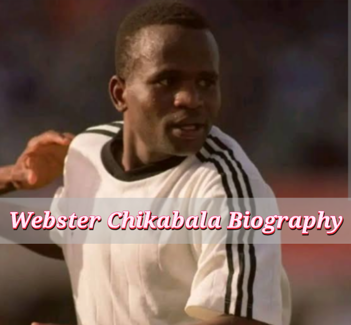 Webster Chikabala Biography